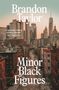 Brandon Taylor, Minor Black Figures, ‚A genuinely swoony summer romance‘ New York Times. Skyline mit Hochhäusern., Buch