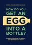 Erwin Brecher: How Do You Get An Egg Into A Bottle?, Buch