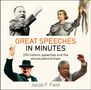 Jacob F. Field: Great Speeches in Minutes, Buch