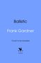 Frank Gardner: Ballistic, Buch