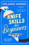 Orlando Murrin: Knife Skills for Beginners, Buch
