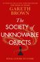 Gareth Brown: The Society of Unknowable Objects, Buch