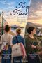 Text: "Firm Friends. Three friends. Three dreams. Three different paths." Links Brighton, rechts Natur und Haus. Drei Frauen., Buch