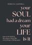 Rebecca Campbell: Your Soul Had a Dream, Your Life Is It, Buch