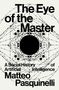 Matteo Pasquinelli: The Eye of the Master, Buch
