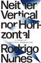 Rodrigo Nunes: Neither Vertical nor Horizontal, Buch