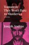 Joseph Andras: Tomorrow They Won't Dare to Murder Us, Buch