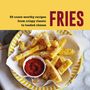 Ryland Peters & Small: Fries, Buch