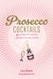 Laura Gladwin: Prosecco Cocktails, Buch