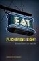 „EAT“ auf einem alten Neonschild, darunter steht „FLICKERING LIGHT: A HISTORY OF NEON“, Autor Christoph Ribbat.