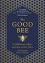 Alison Benjamin: The Good Bee: A Celebration of Bees and How to Save Them, Buch