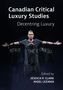Jessica Clark: Canadian Critical Luxury Studies, Buch