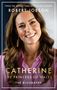 Robert Jobson: Catherine, the Princess of Wales: The Biography, Buch