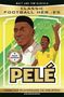 Oben: "Classic Football Heroes", Mitte: "Pelé" in großen Buchstaben, unten: "From the Playground to the Pitch". Illustration von Pelé., Buch