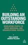 Paul Aldrich: Building an Outstanding Workforce: Developing People to Drive Individual and Organizational Success, Buch