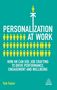 Rob Baker: Personalization at Work: How HR Can Use Job Crafting to Drive Performance, Engagement and Wellbeing, Buch