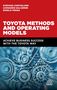 Stefano Cortiglioni: Toyota Methods and Operating Models: Achieve Business Success with the Toyota Way, Buch
