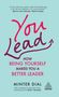 Minter Dial: You Lead: How Being Yourself Makes You a Better Leader, Buch