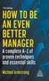 Michael Armstrong: How to Be an Even Better Manager: A Complete A-Z of Proven Techniques and Essential Skills, Buch