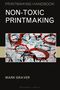 Mark Graver: Non-Toxic Printmaking, Buch