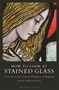 Jane Brocket: How to Look at Stained Glass, Buch