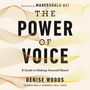 Denise Woods: The Power of Voice Lib/E: A Guide to Making Yourself Heard, CD