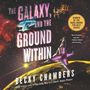 Becky Chambers: The Galaxy, and the Ground Within Lib/E, CD
