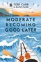 Katie Carr: Moderate Becoming Good Later, Buch