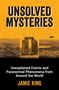 "UNSOLVED MYSTERIES", "Unexplained Events and Paranormal Phenomena from Around the World", "JAMIE KING". Steinkreis, Kornkreis und UFO.