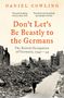 Daniel Cowling: Don't Let's Be Beastly to the Germans, Buch