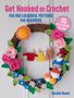Natalie Beard: Get Hooked on Crochet: 35 easy projects, Buch