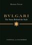 Rachael Taylor: Bulgari: The Story Behind the Style, Buch