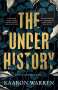 Kaaron Warren: The Underhistory, Buch