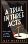 „A Trial in Three Acts“ von Guy Morpuss. Aussage: „There's a killer in court. But are they in the dock?“ Ein Waage-Symbol mit Blut., Buch