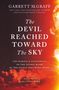 Garrett M. Graff: The Devil Reached Toward the Sky, Buch