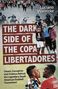 Luciano Wernicke: The Dark Side of the Copa Libertadores, Buch
