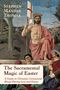 Stephen Mandes Thomas: The Sacramental Magic of Easter, Buch