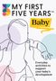 My First Five Years: My First Five Years Baby, Buch