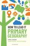 Emma Lennard: How to Lead it: Primary Geography, Buch