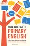 Jon Hutchinson: How to Lead it: Primary English, Buch, Buch