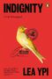 "INDIGNITY", "A Life Reimagined", "Lea Ypi". Gelber Vogel vor rotem Hintergrund, Briefmarken und schwarz-weißer Text.