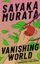 Sayaka Murata: Vanishing World, Buch