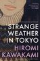 Hiromi Kawakami: Strange Weather in Tokyo, Buch