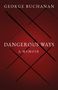 George Buchanan: Dangerous Ways, Buch