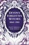 „Devon’s Forgotten Witches 1860–1910“ von Tracey Norman & Mark Norman. 
Illustration: Mystische Symbole und Motive., Buch