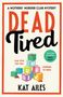 Kat Ailes: Dead Tired, Buch