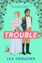 Lex Croucher: Trouble, Buch