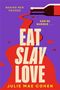 Julie Mae Cohen: Eat Slay Love, Buch