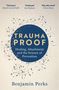 Covertext: "TRUMA PROOF. Healing, Attachment and the Science of Prevention." Autor: Benjamin Perks. Beige Hintergrund, blauer Kreis.