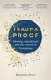 Benjamin Perks: Trauma Proof, Buch, Buch
